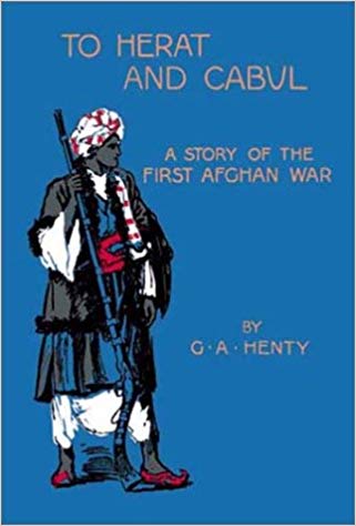 To Herat and Cabul; A Story of The First Afghan War